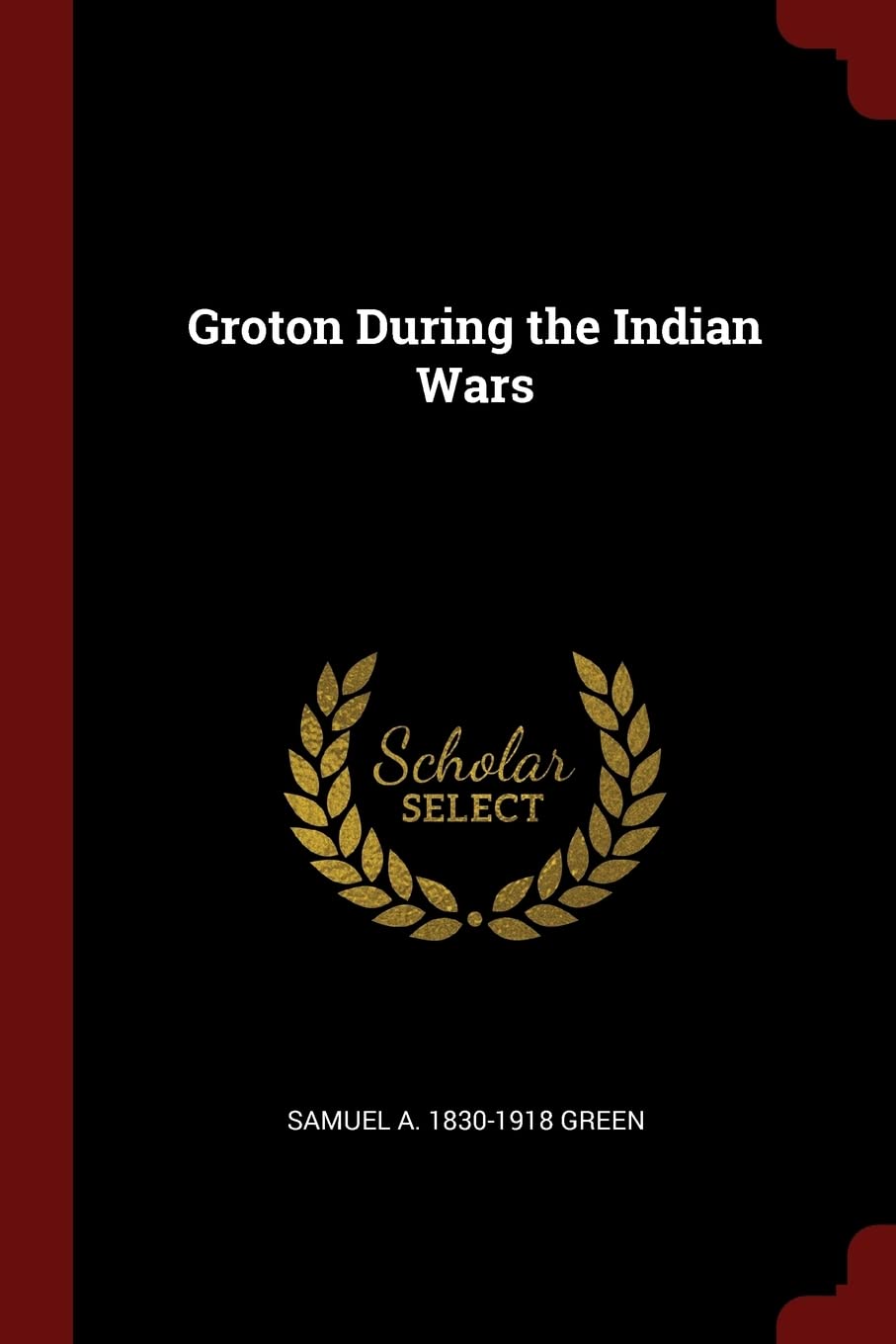 Groton During the Indian Wars Politics & History