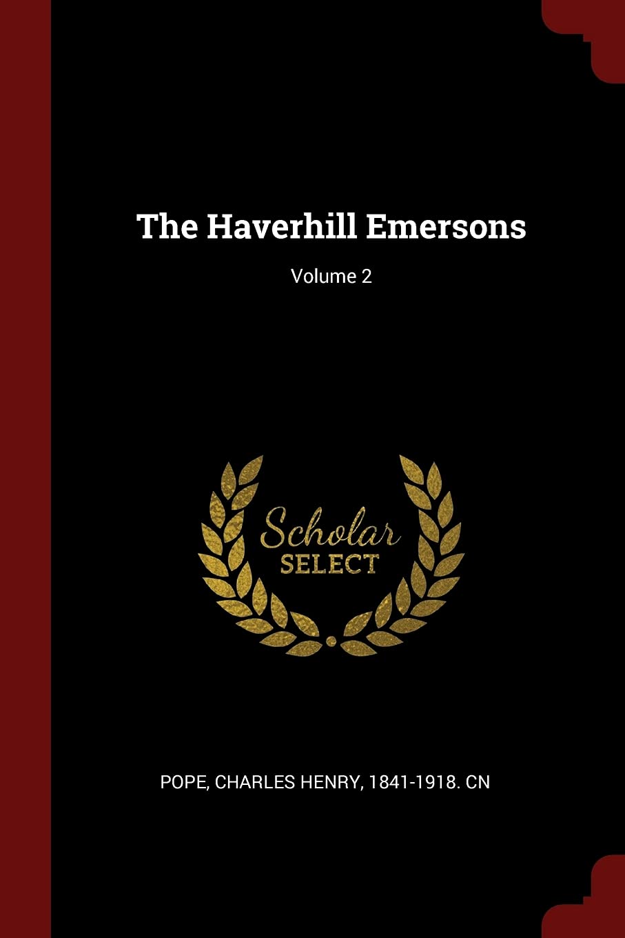 The Haverhill Emersons; Volume 2 Politics & History
