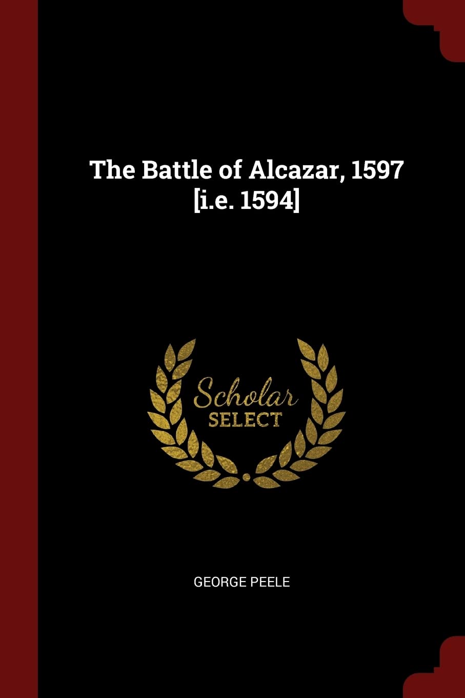 The Battle of Alcazar, 1597 Politics & History
