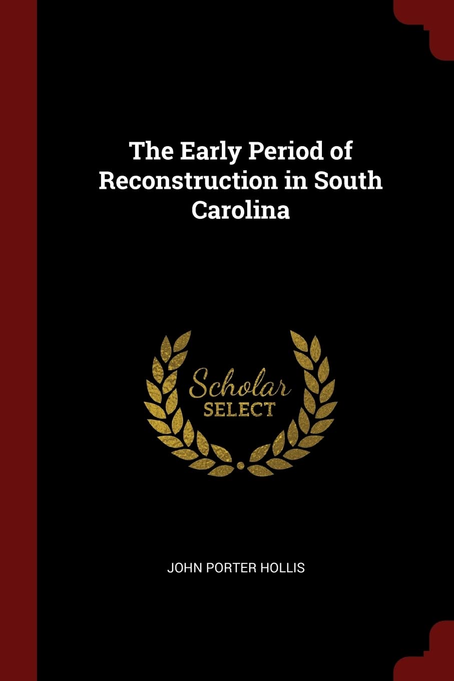 The Early Period of Reconstruction in South Carolina Social Sciences