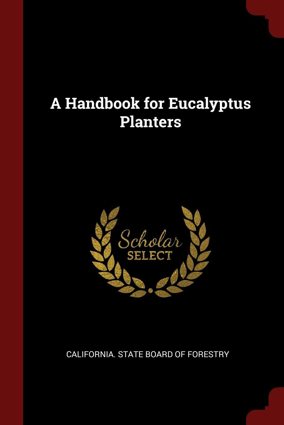 A Handbook for Eucalyptus Planters Politics & History
