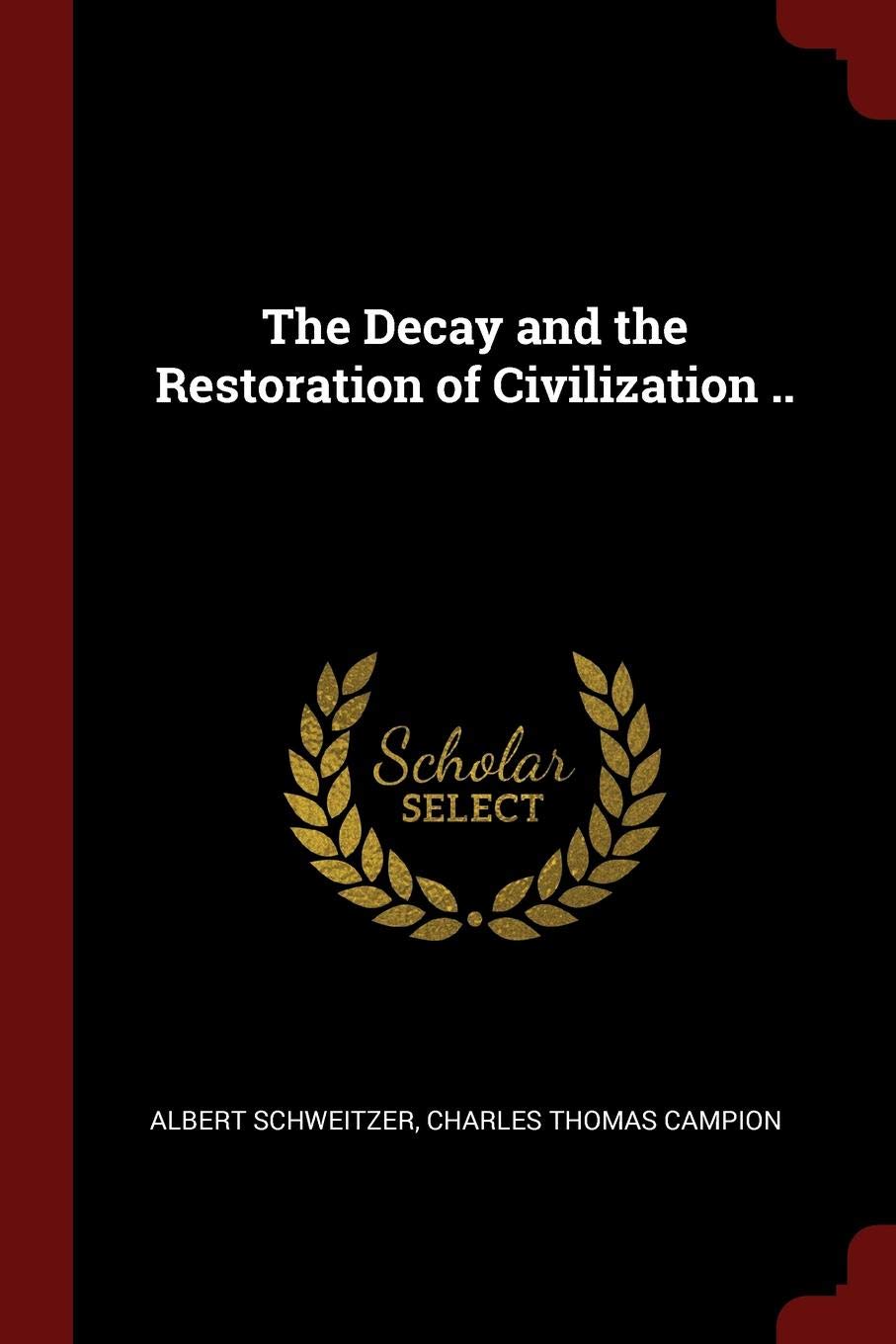 The Decay and the Restoration of Civilization .. Politics & History