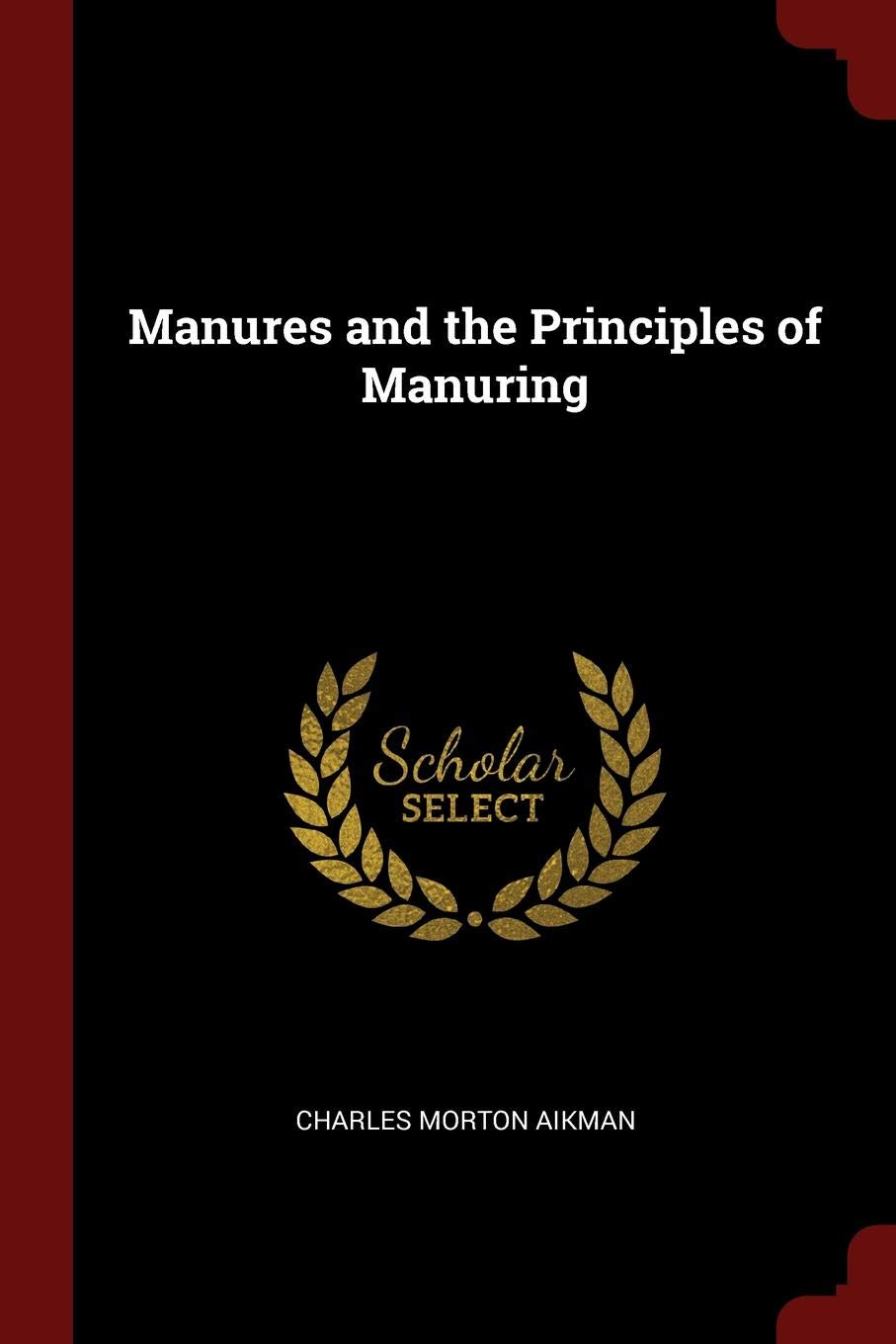 Manures and the Principles of Manuring Politics & History