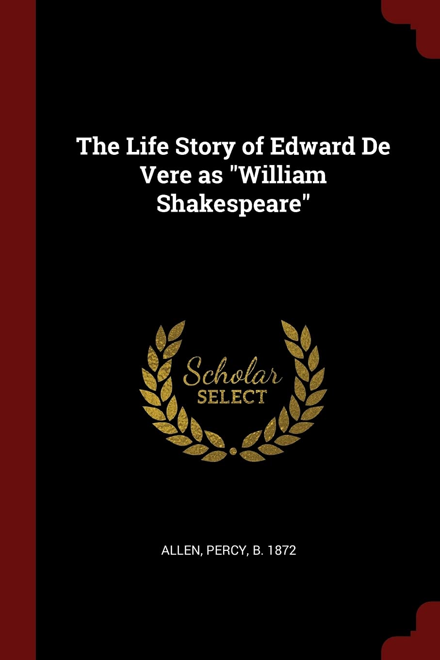 The Life Story of Edward De Vere as William Shakespeare Politics & History