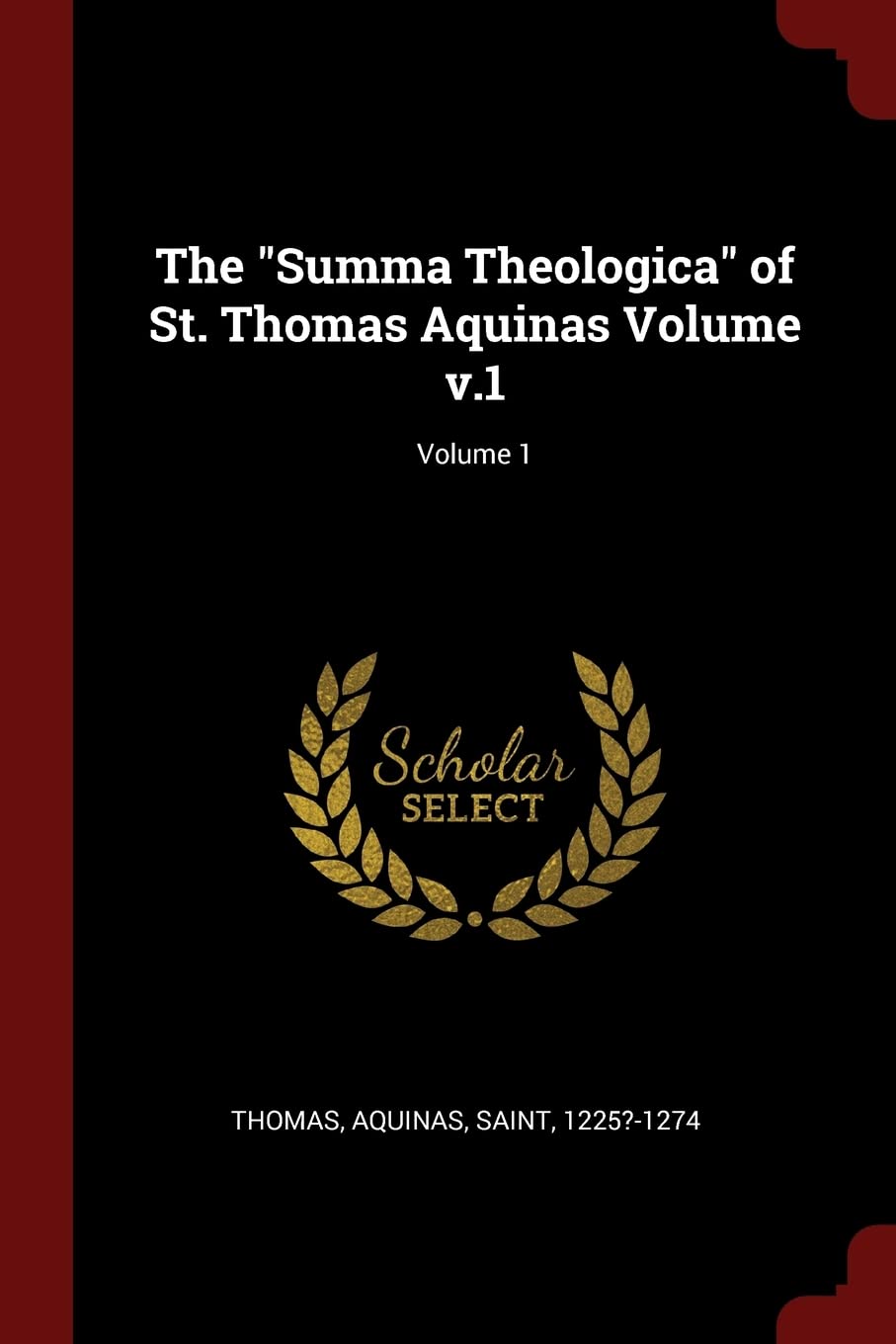 The Summa Theologica of St. Thomas Aquinas Volume v.1; Volume 1 Politics & History
