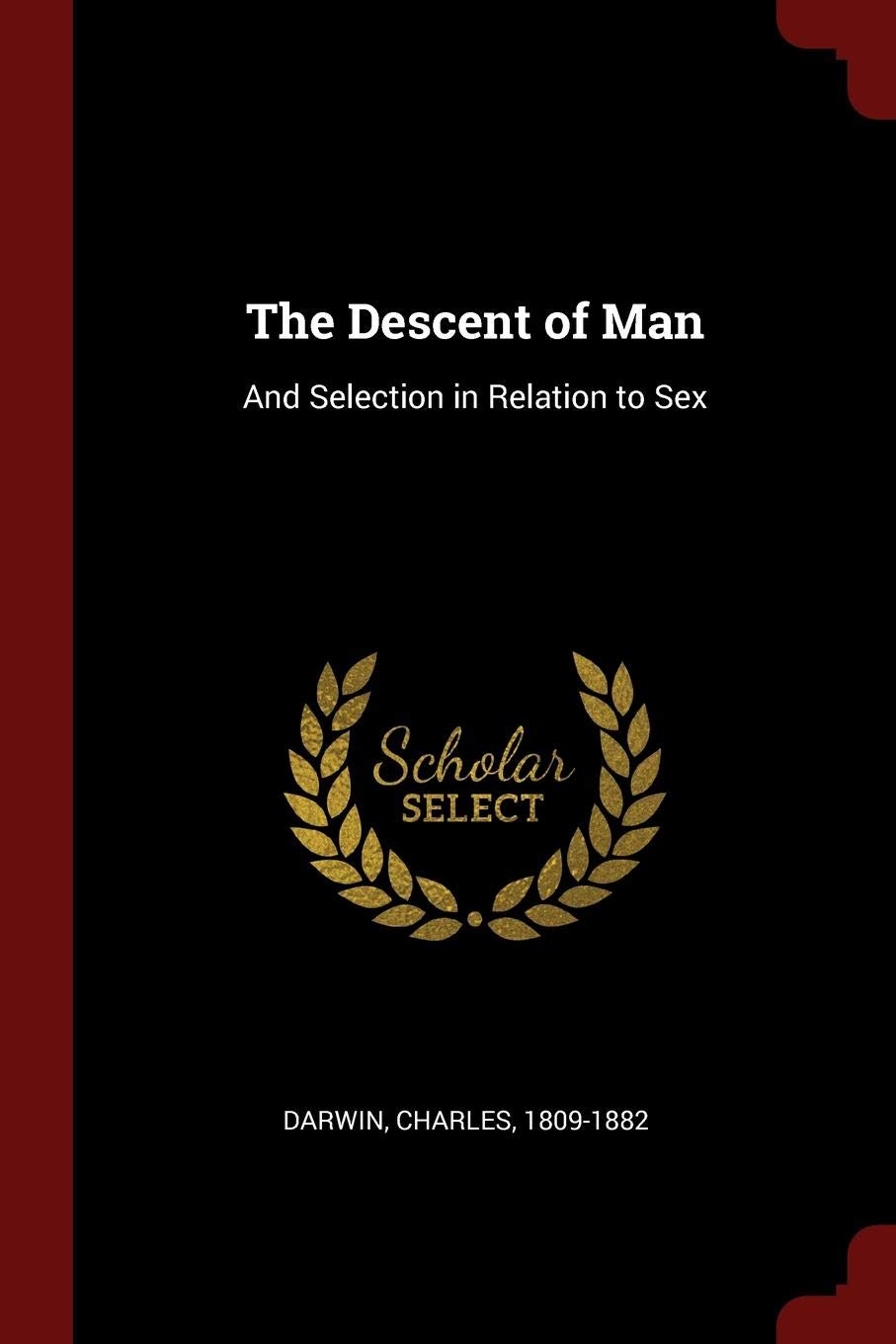 The Descent of Man: And Selection in Relation to Sex Politics & History