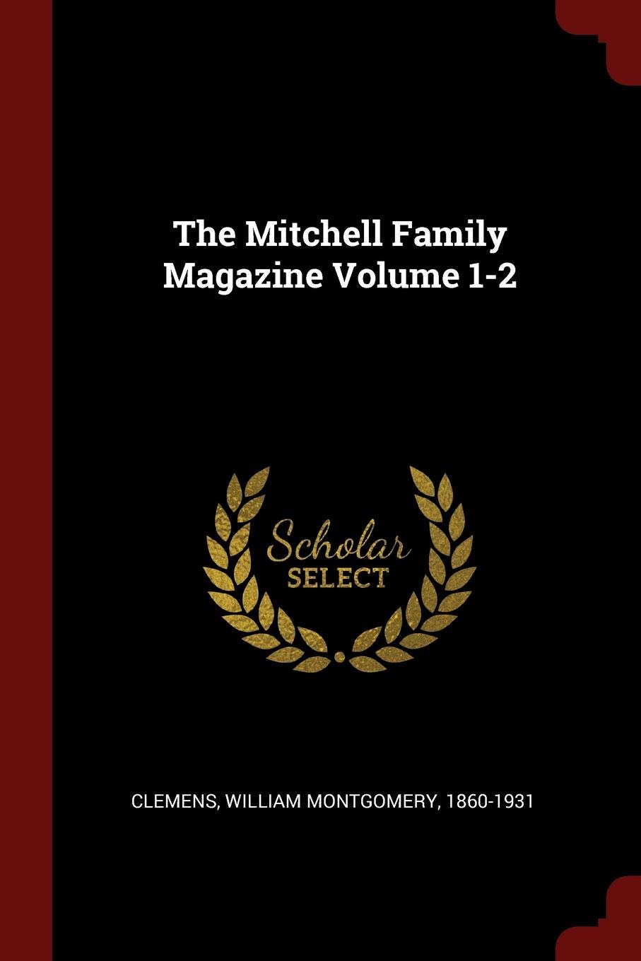 The Mitchell Family Magazine Volume 1-2 Politics & History