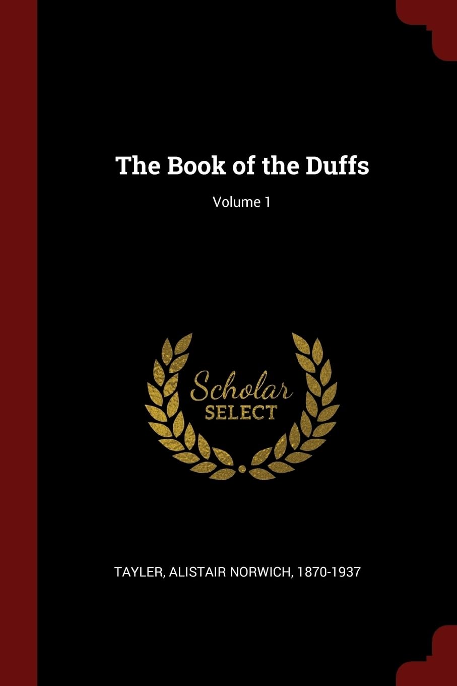 The Book of the Duffs; Volume 1 Politics & History