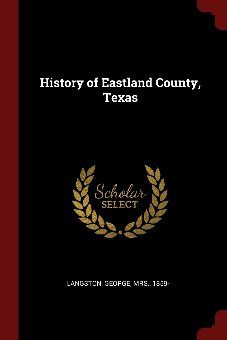 History of Eastland County, Texas Politics & History