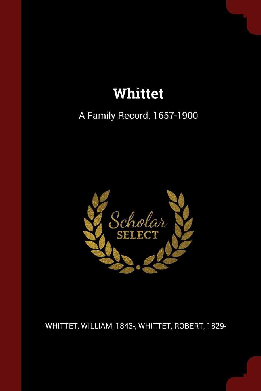 Whittet: A Family Record. 1657-1900 Politics & History