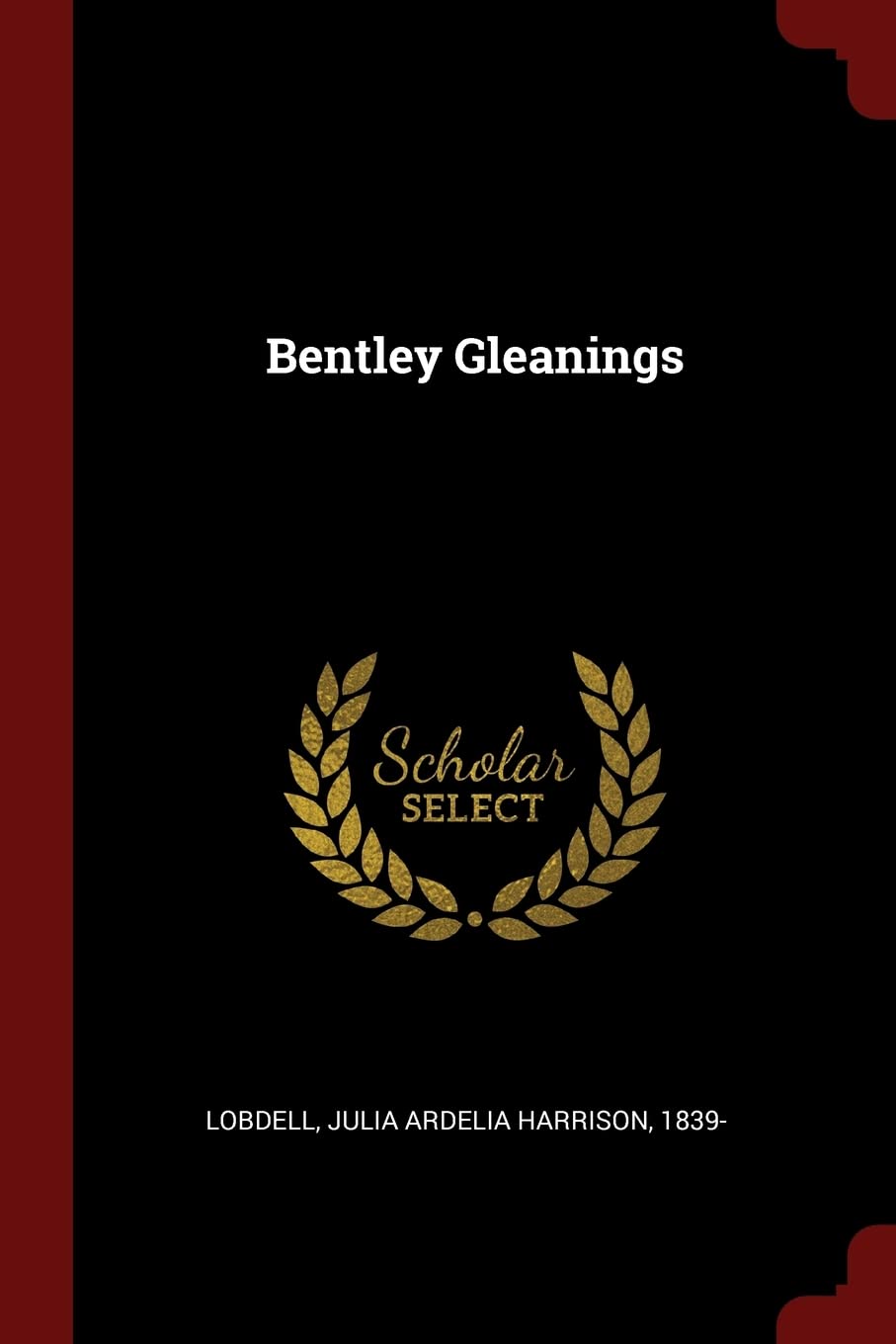 Bentley Gleanings Politics & History