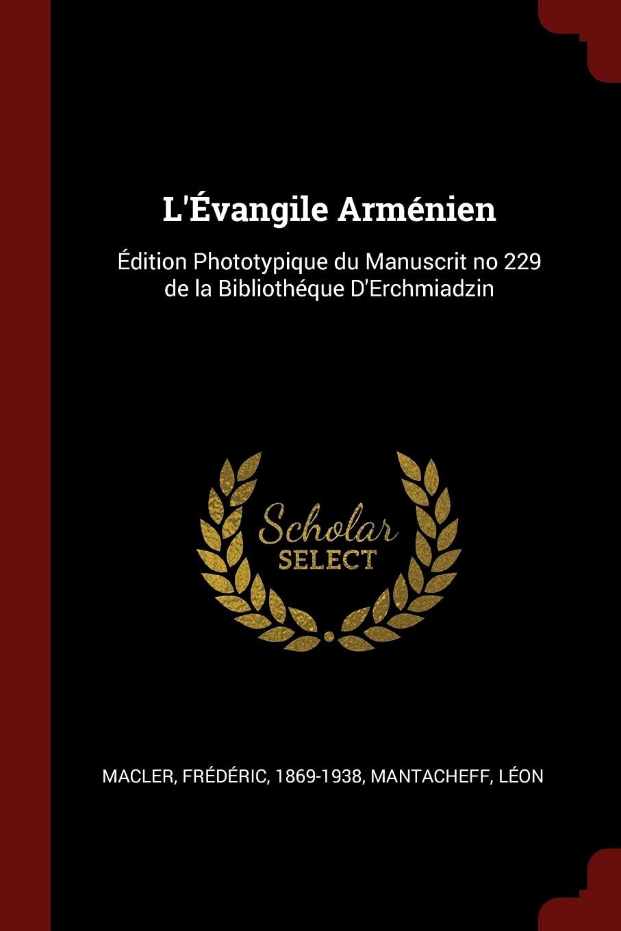 L'Évangile Arménien: Édition Phototypique du Manuscrit no 229 de la Bibliothéque D'Erchmiadzin book