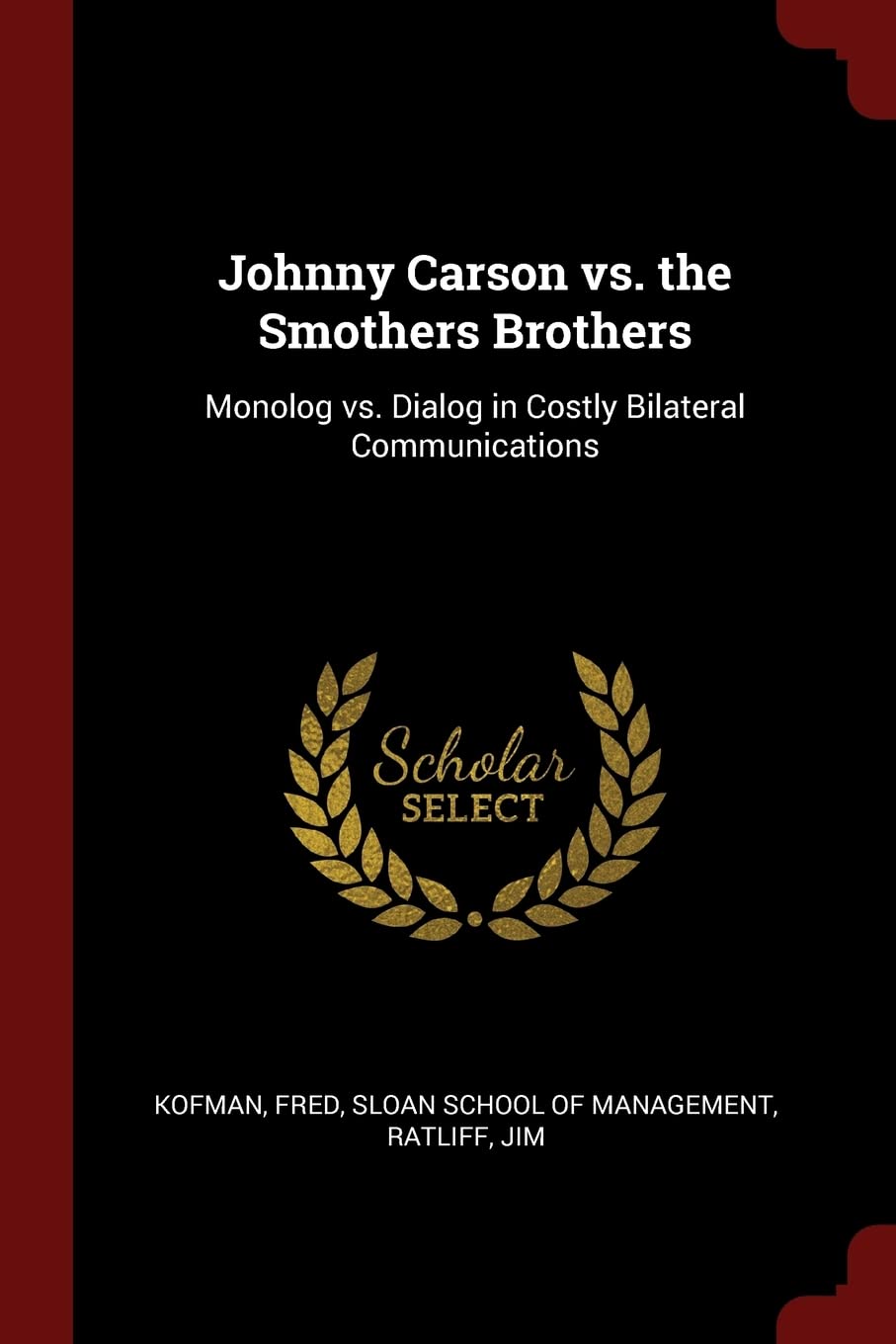 Johnny Carson vs. the Smothers Brothers: Monolog vs. Dialog in Costly Bilateral Communications Business, Finance & Career