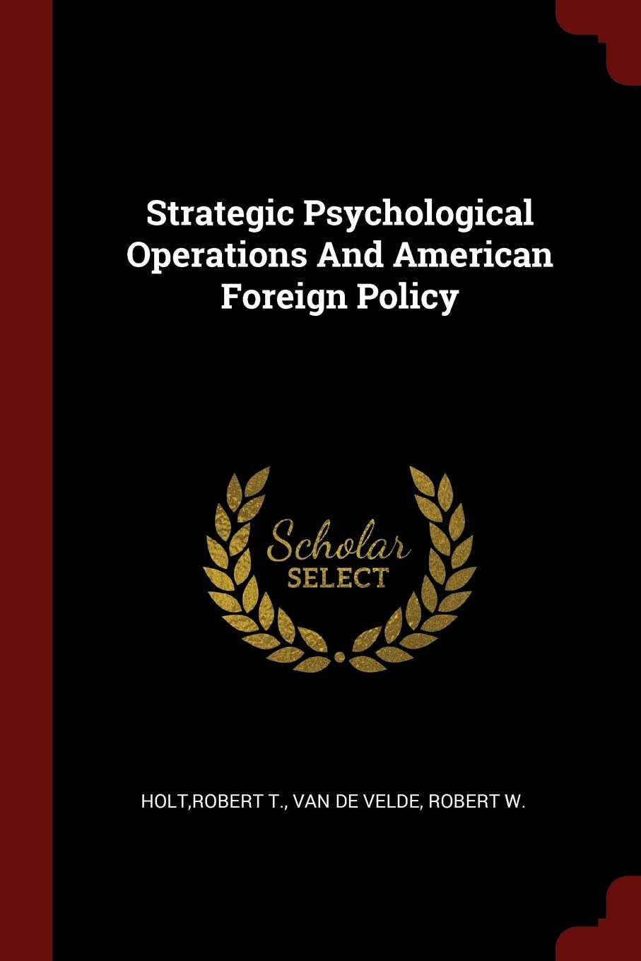 Strategic Psychological Operations And American Foreign Policy Politics & History