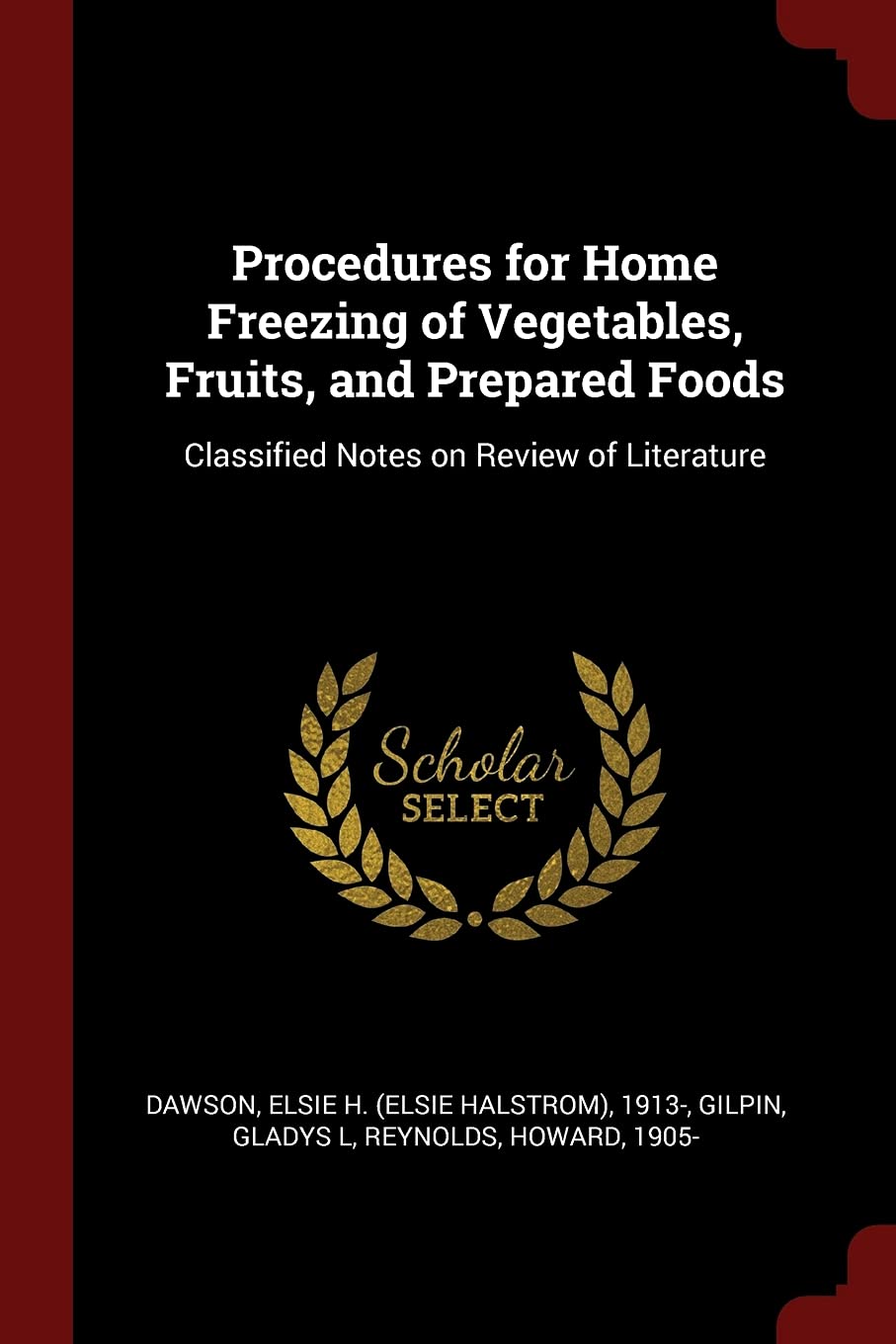 Procedures for Home Freezing of Vegetables, Fruits, and Prepared Foods: Classified Notes on Review of Literature Politics & History