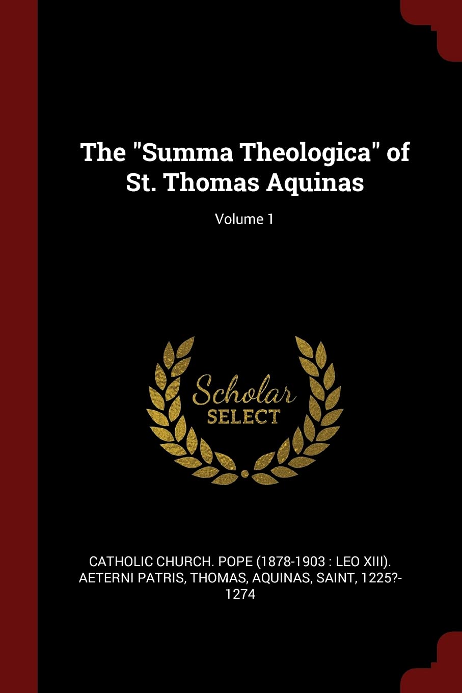 The Summa Theologica of St. Thomas Aquinas; Volume 1 Philosophy