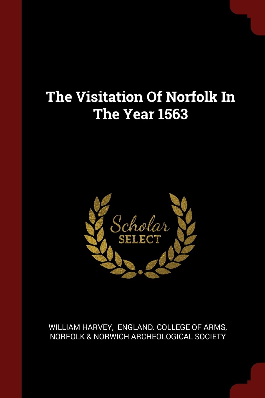 The Visitation Of Norfolk In The Year 1563 Politics & History