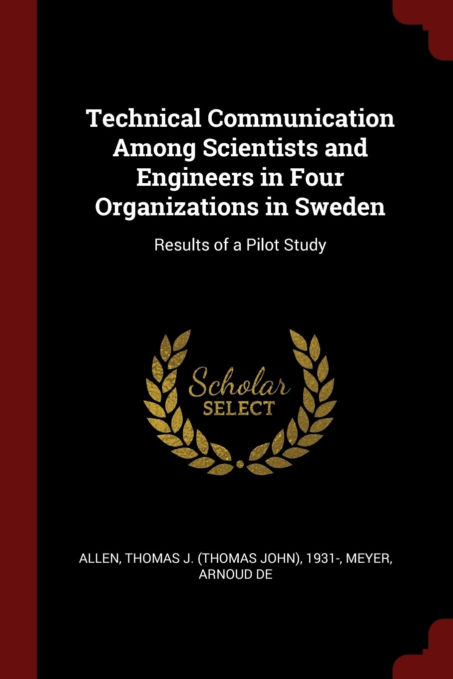 Technical Communication Among Scientists and Engineers in Four Organizations in Sweden: Results of a Pilot Study Politics & History