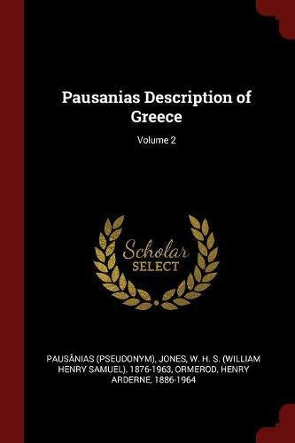 Pausanias Description of Greece; Volume 2 Politics & History