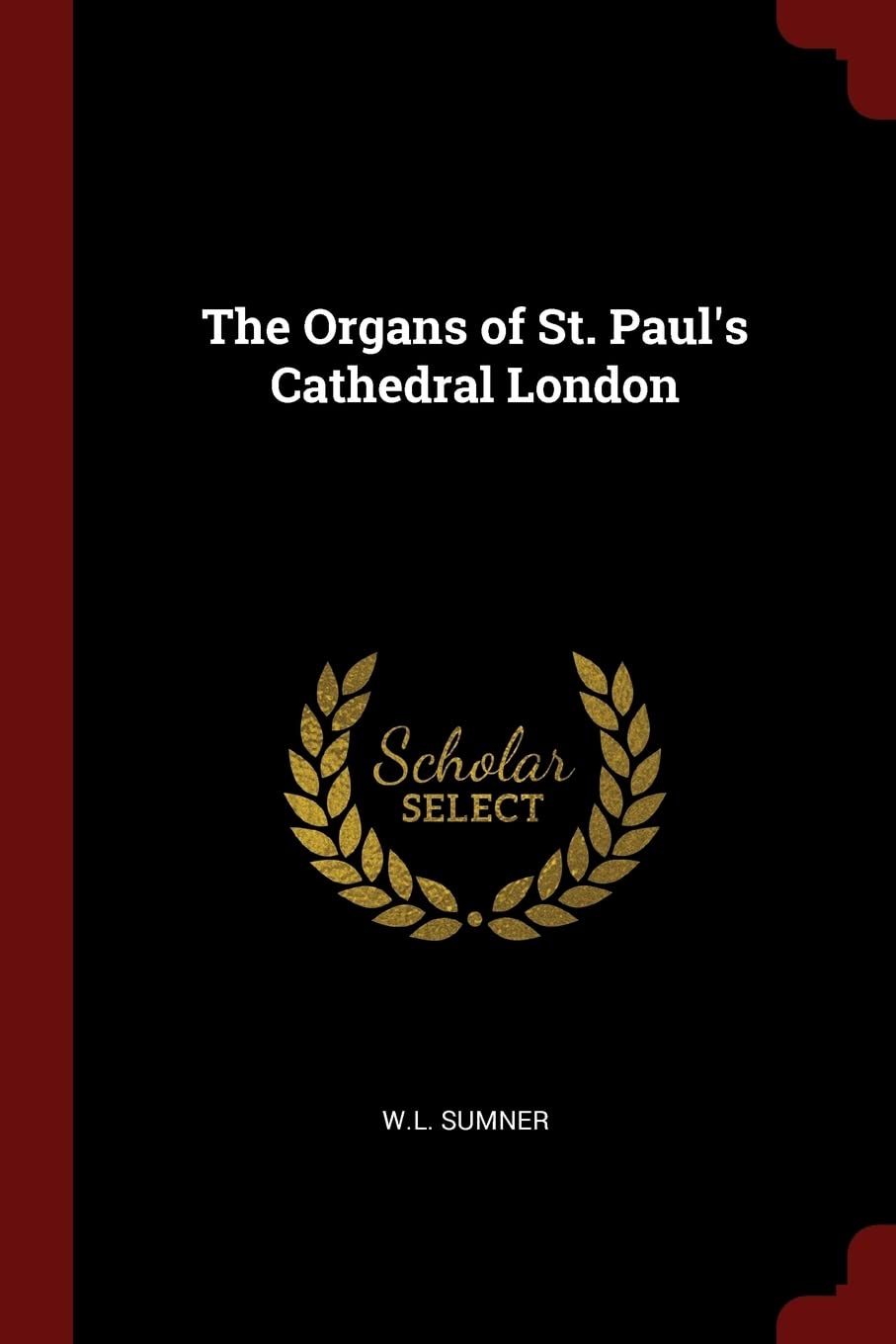 The Organs of St. Paul's Cathedral London Politics & History