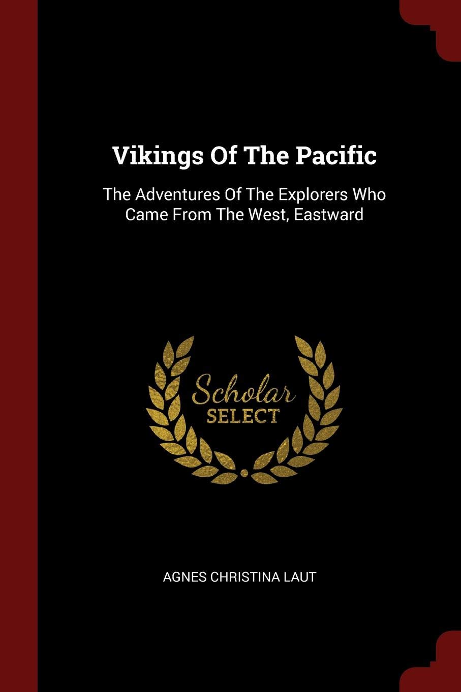 Vikings of the Pacific: The Adventures of the Explorers Who Came from the West, Eastward Memories