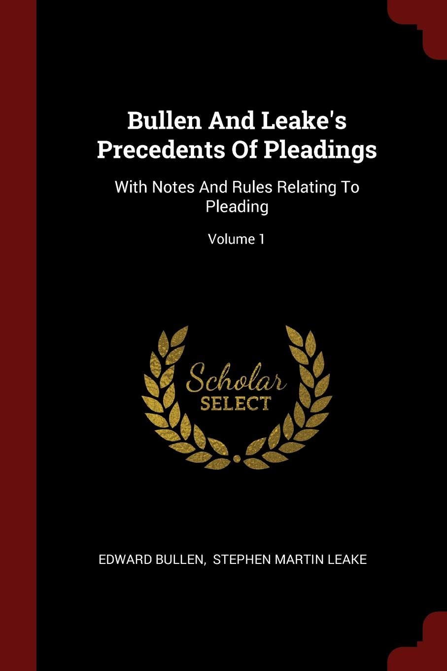 Bullen and Leake's Precedents of Pleadings: With Notes and Rules Relating to Pleading; Volume 1 Politics & History