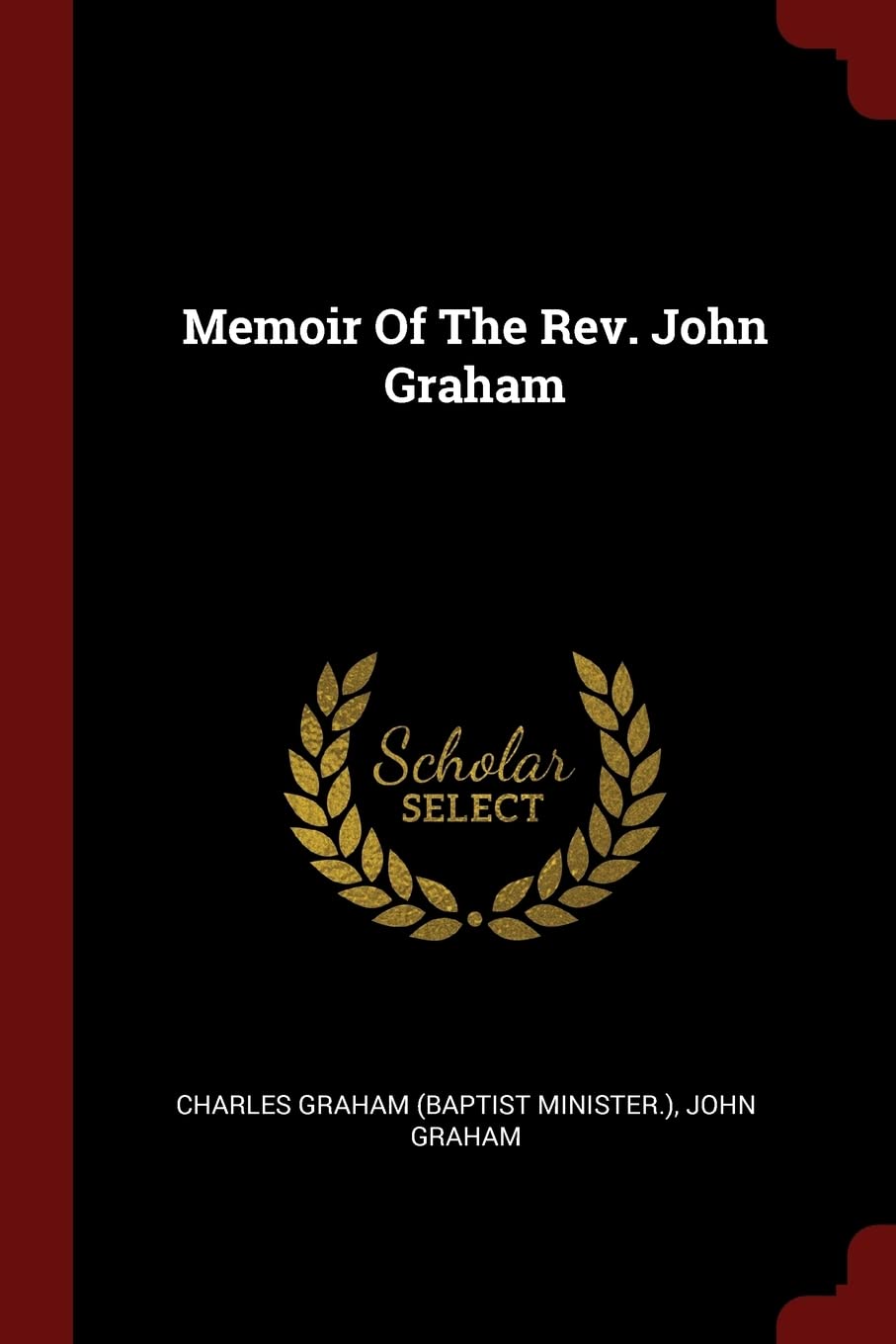 Memoir Of The Rev. John Graham Politics & History