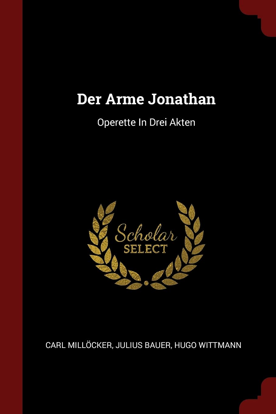 Der Arme Jonathan: Operette In Drei Akten Politics & History
