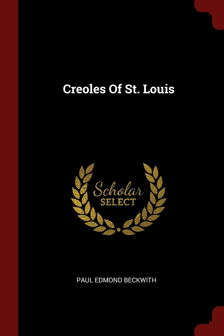 Creoles Of St. Louis Politics & History