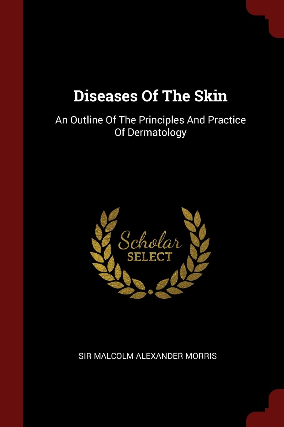 Diseases Of The Skin: An Outline Of The Principles And Practice Of Dermatology Politics & History