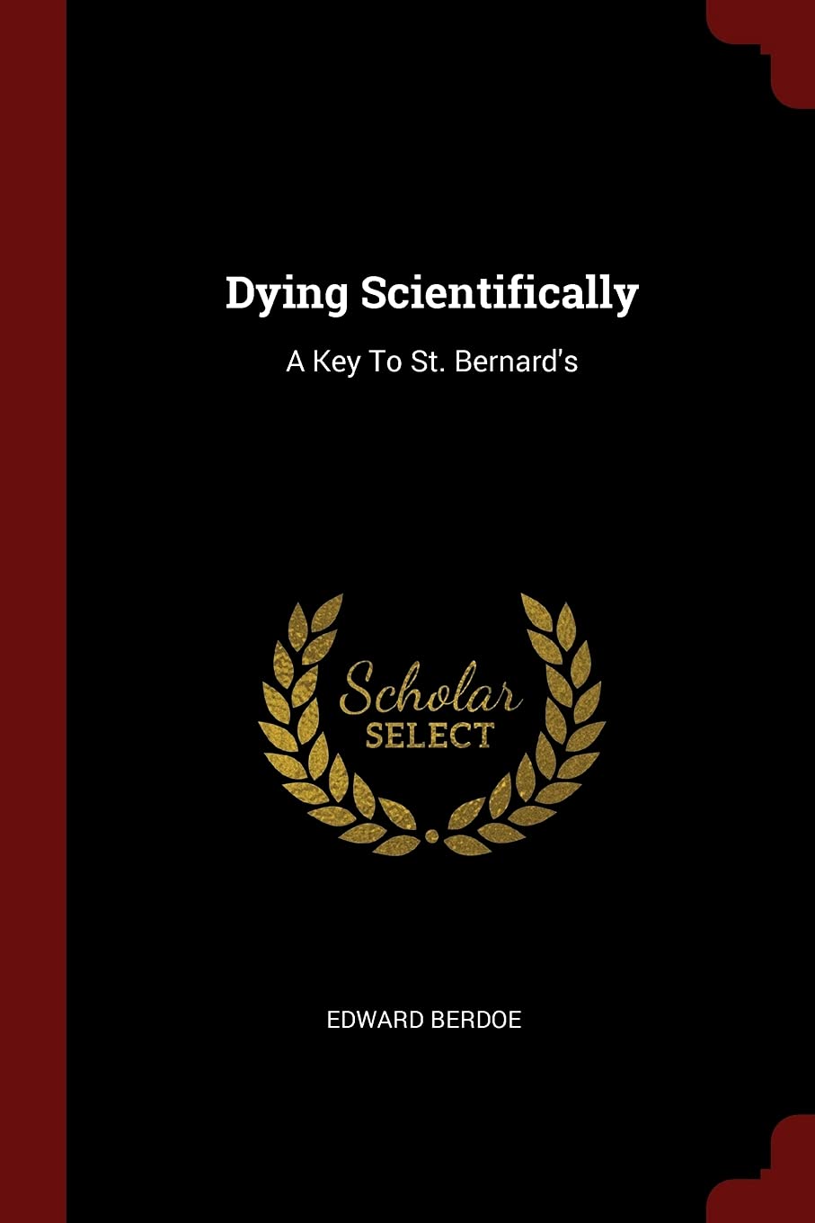 Dying Scientifically: A Key to St. Bernard's Medicine