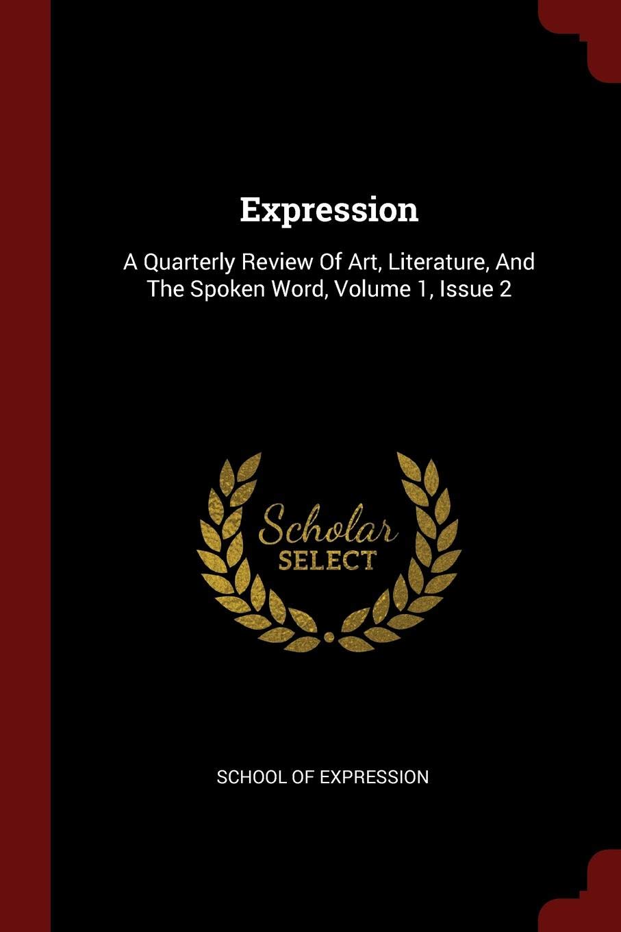 Expression: A Quarterly Review of Art, Literature, and the Spoken Word, Volume 1, Issue 2 Politics & History