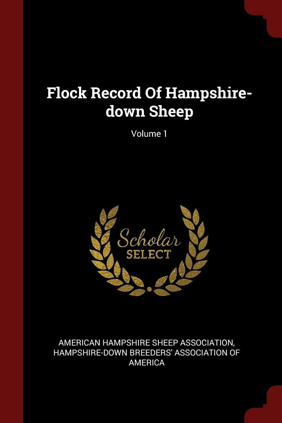 Flock Record Of Hampshire-down Sheep; Volume 1 Politics & History