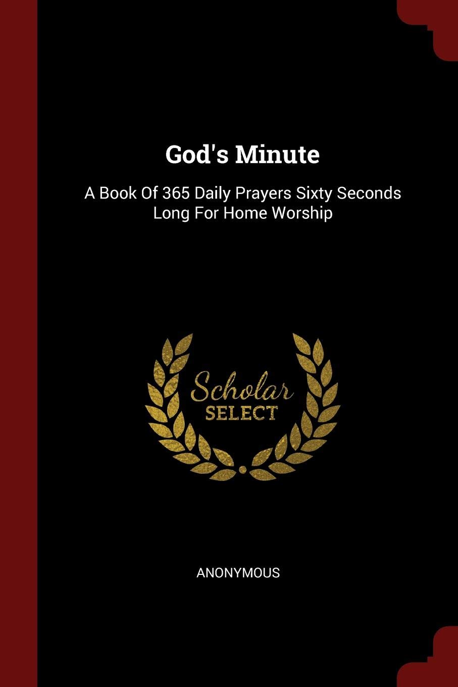 God's Minute: A Book of 365 Daily Prayers Sixty Seconds Long for Home Worship Politics & History