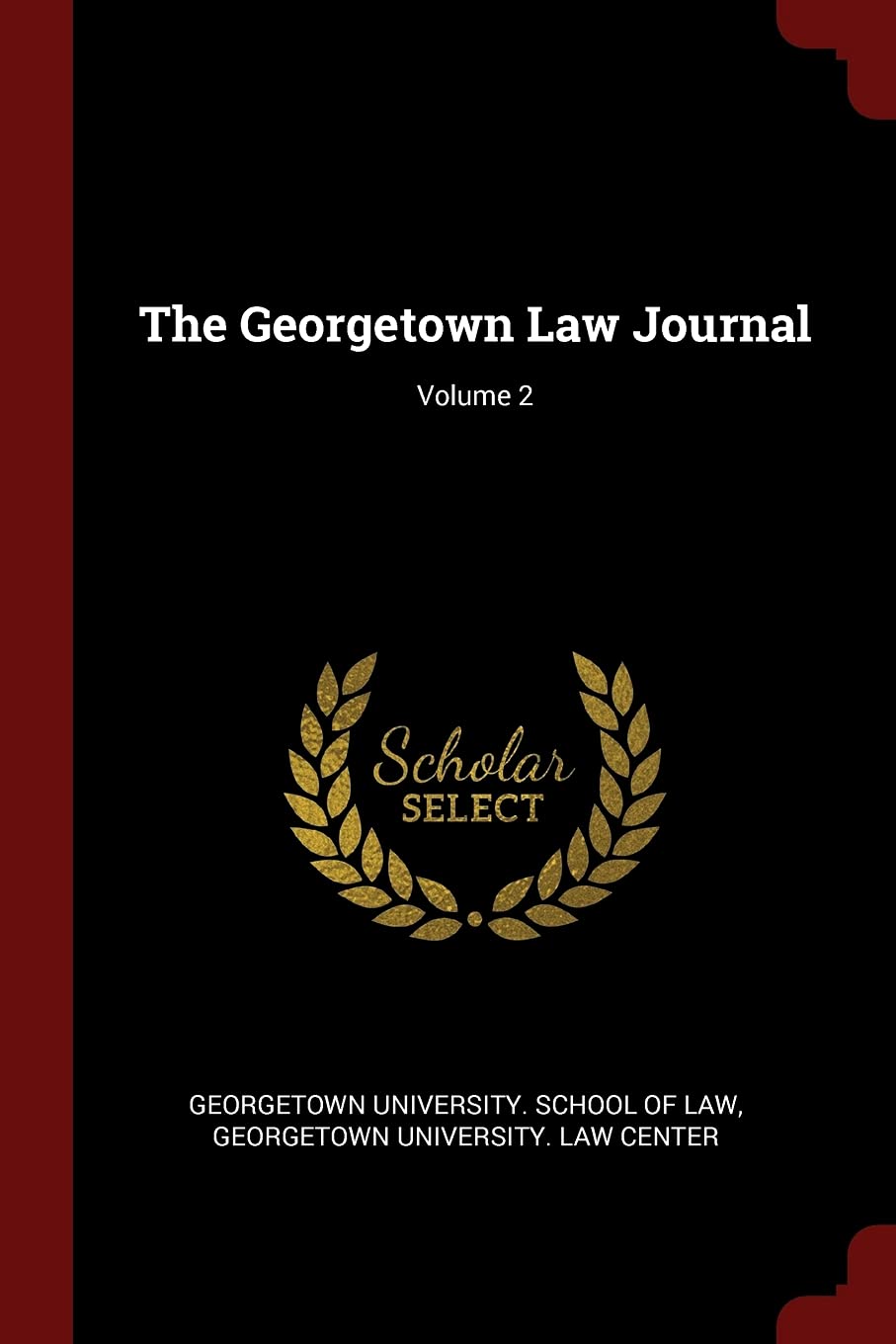 The Georgetown Law Journal; Volume 2 Politics & History