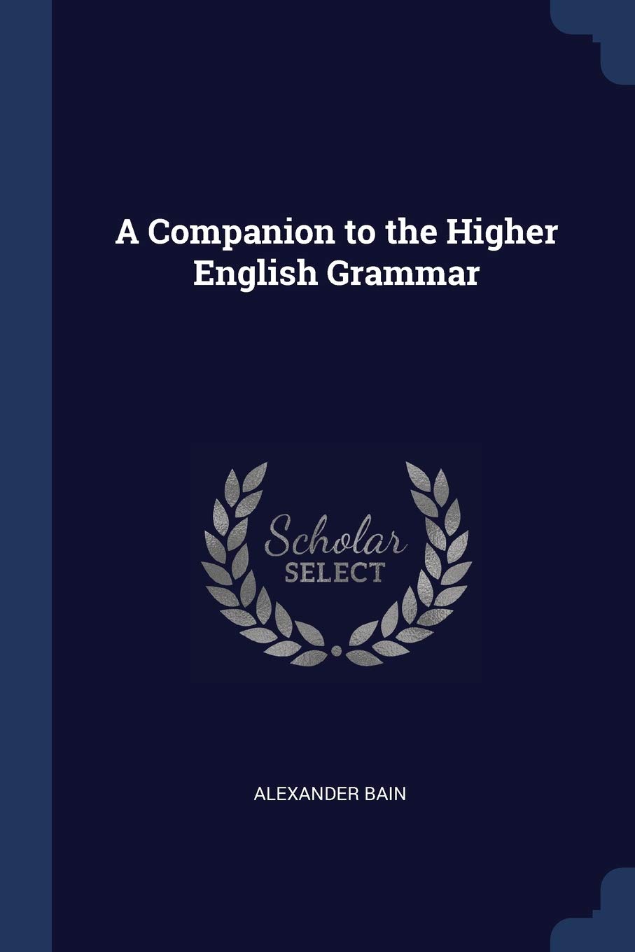 A Companion to the Higher English Grammar Foreign Languages ​​& Dictionaries