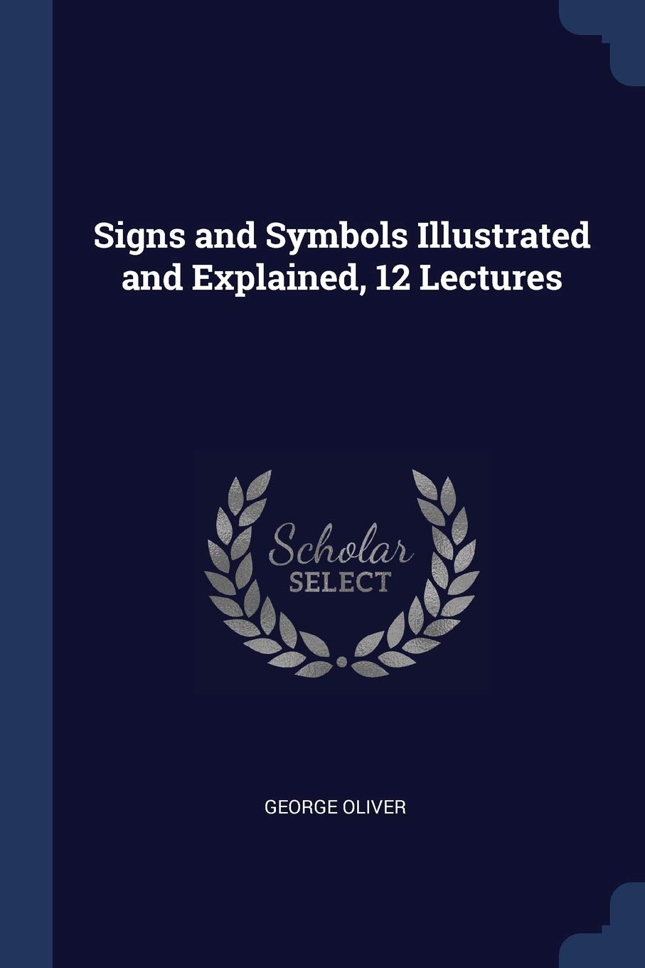 Signs and Symbols Illustrated and Explained, 12 Lectures Politics & History