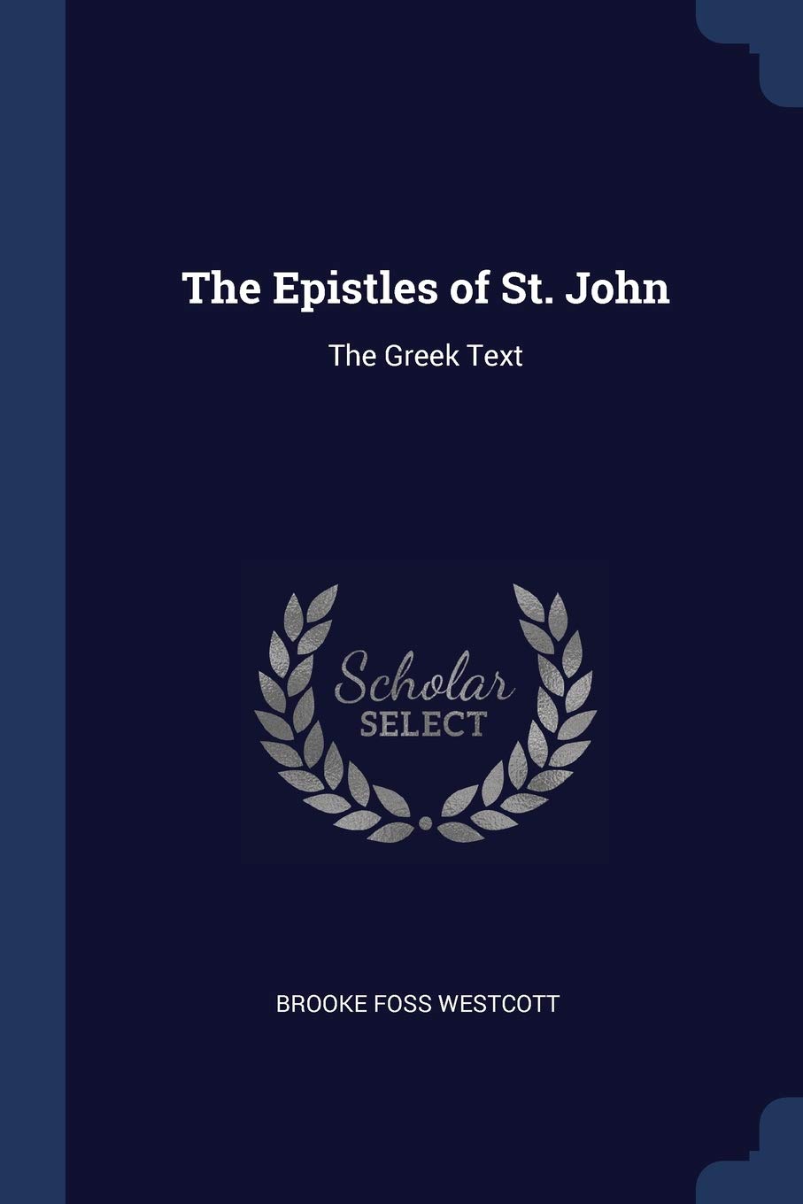 The Epistles of St. John: The Greek Text Contemporary literature