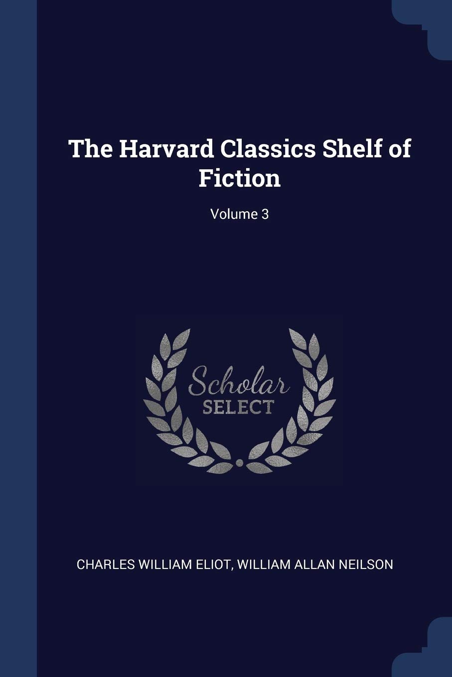 The Harvard Classics Shelf of Fiction; Volume 3 Contemporary literature