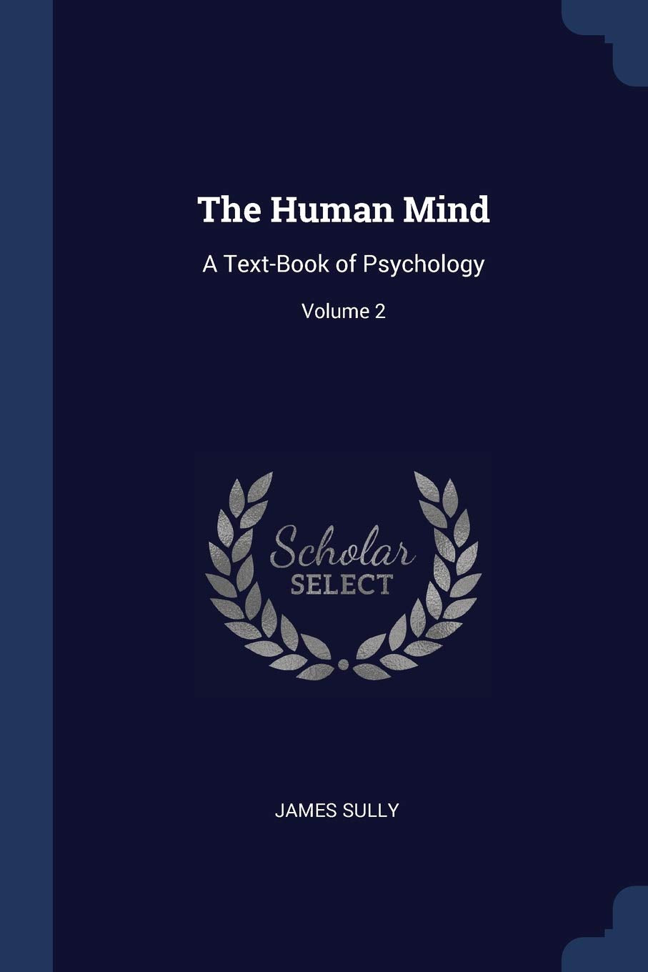 The Human Mind: A Text-Book of Psychology; Volume 2 Politics & History