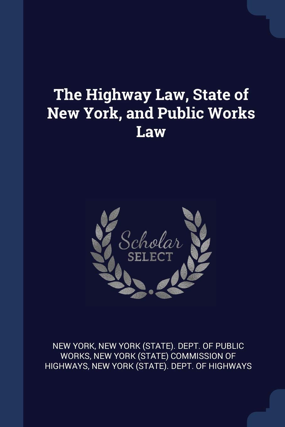 The Highway Law, State of New York, and Public Works Law Law