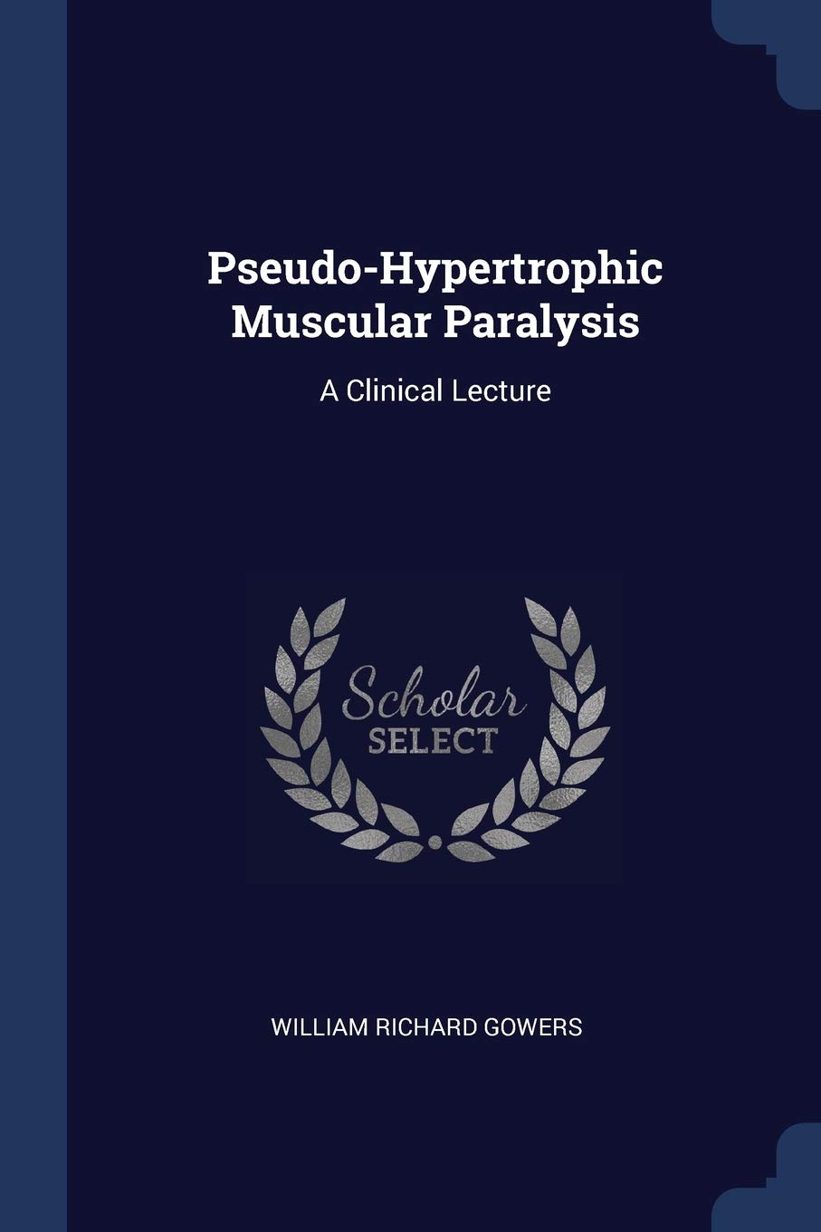 Pseudo-Hypertrophic Muscular Paralysis: A Clinical Lecture Law