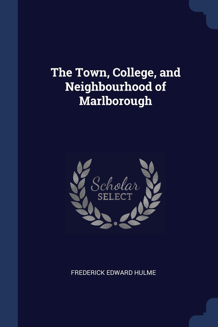 The Town, College, and Neighbourhood of Marlborough Politics & History