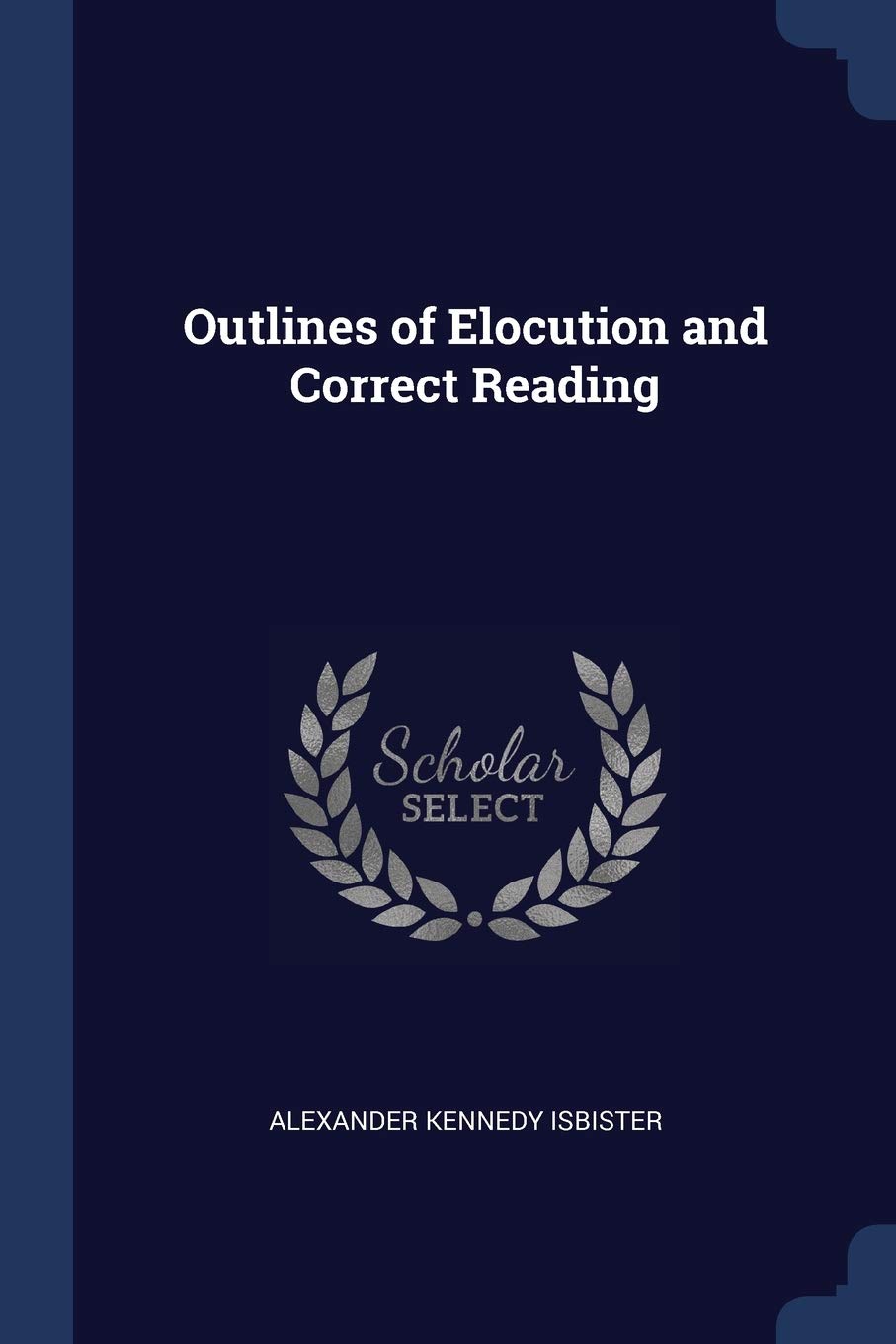 Outlines of Elocution and Correct Reading Contemporary literature