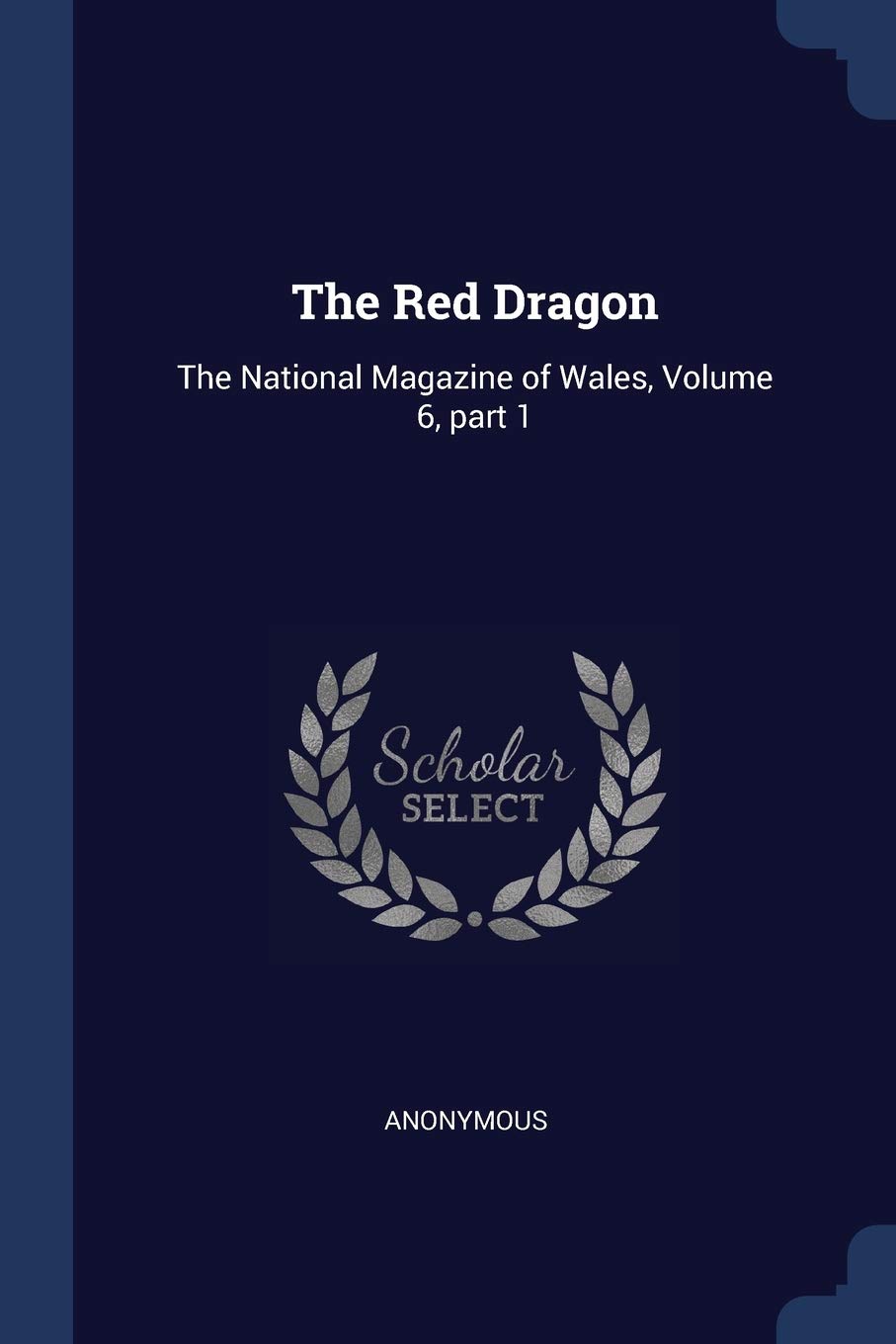 The Red Dragon: The National Magazine of Wales, Volume 6, part 1 Contemporary literature