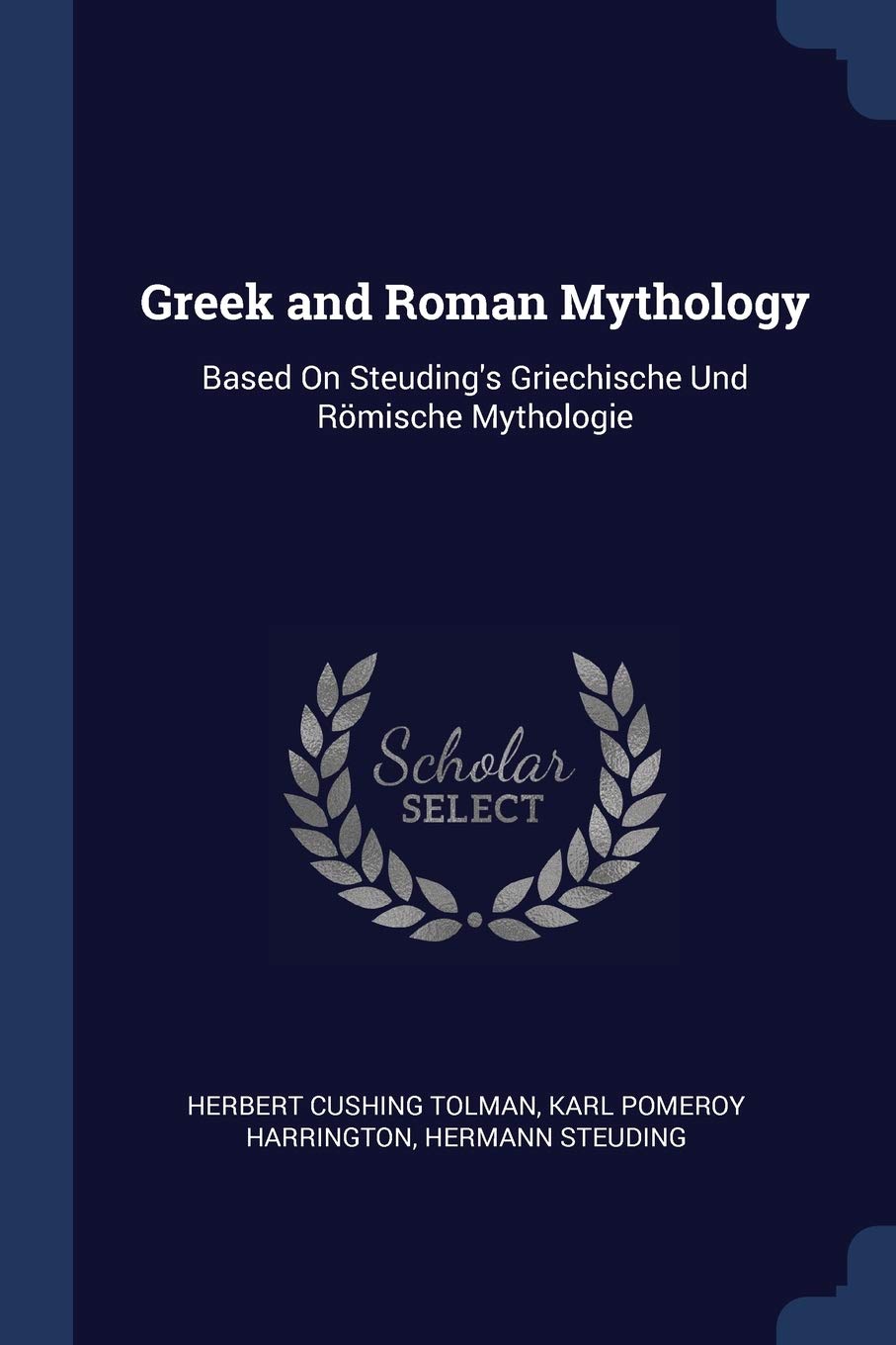 Greek and Roman Mythology: Based On Steuding's Griechische Und Römische Mythologie Politics & History