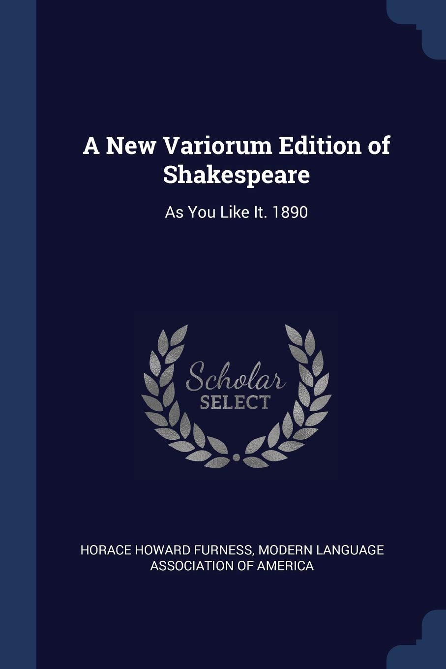A New Variorum Edition of Shakespeare: As You Like It. 1890 Drama