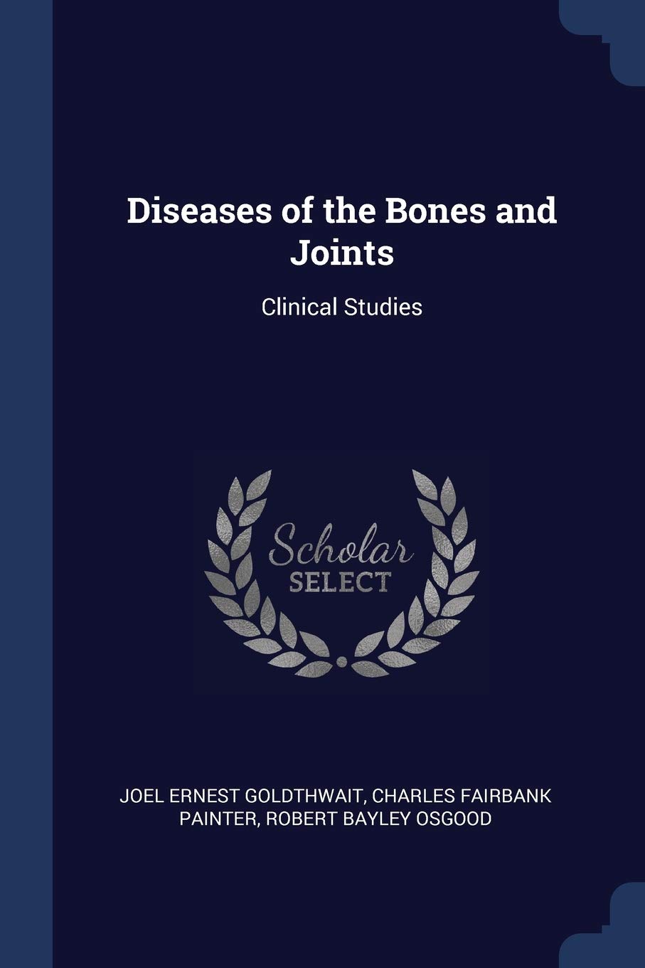 Diseases of the Bones and Joints: Clinical Studies Medicine