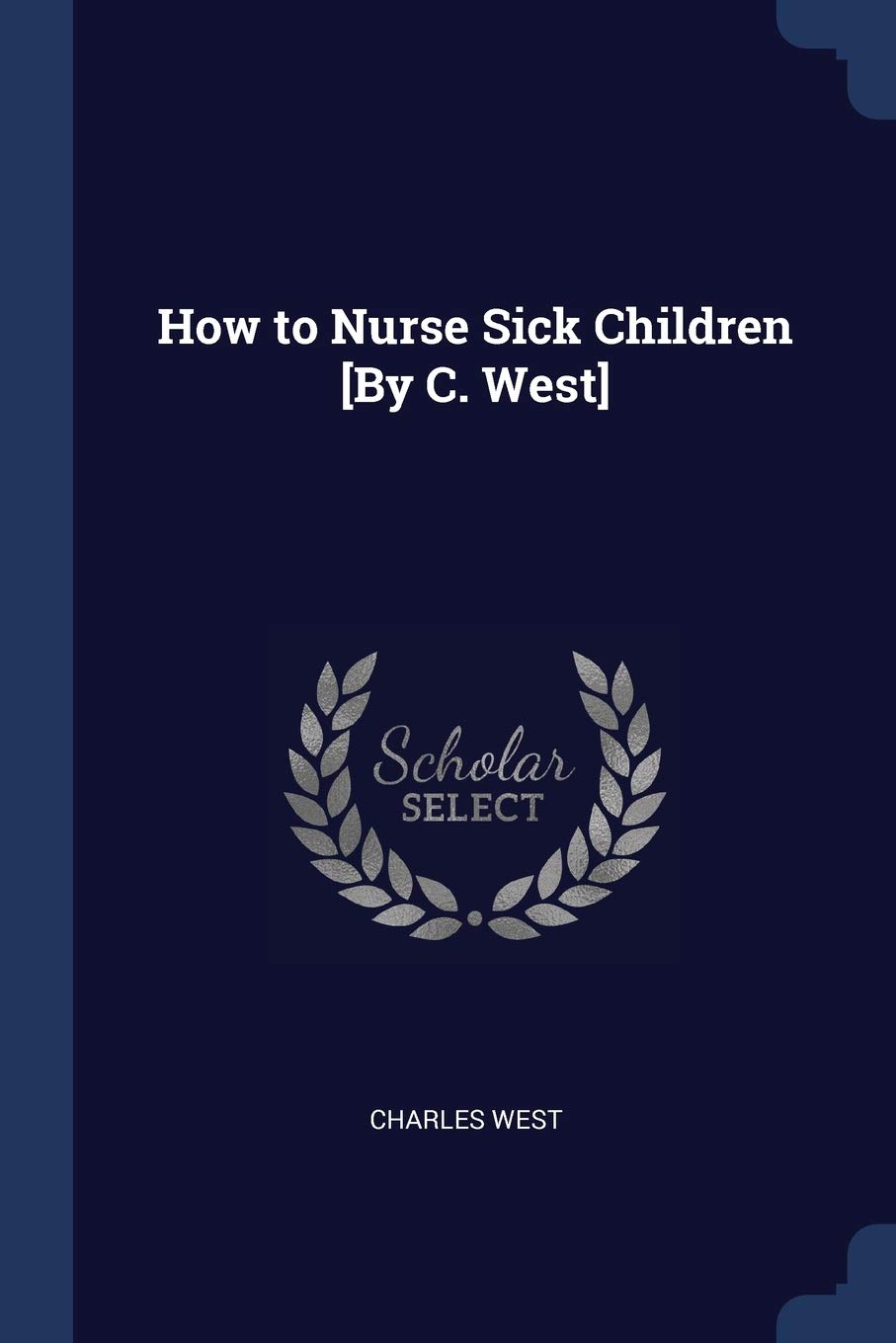 How to Nurse Sick Children Politics & History