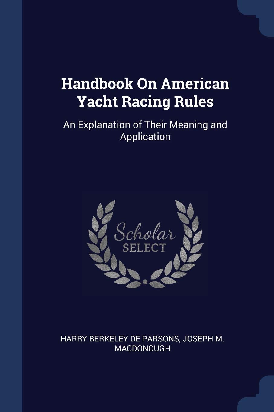 Handbook On American Yacht Racing Rules: An Explanation of Their Meaning and Application Politics & History